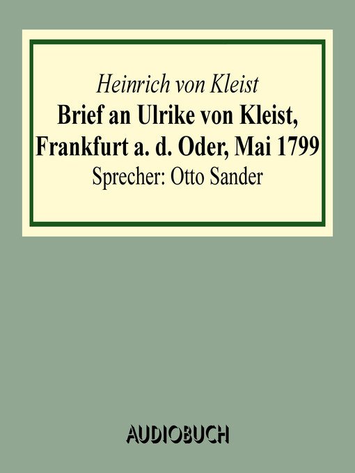 Title details for Brief an Ulrike von Kleist, Frankfurt a. d. Oder, Mai 1799 by Heinrich von Kleist - Available